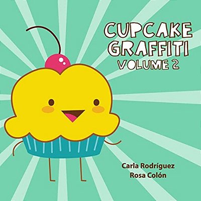 Cupcake Graffiti: Volume 2-..