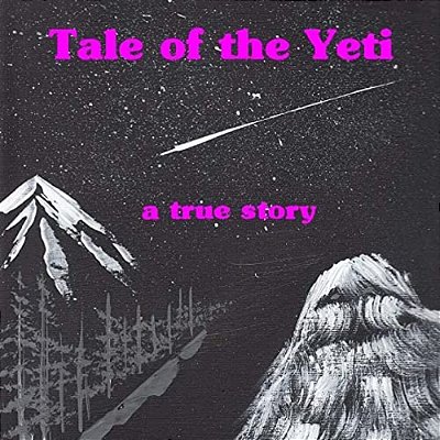 Tale Of The Yeti: A True Story-..