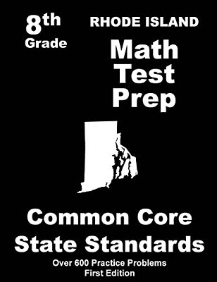 Rhode Island 8Th Grade Math Test Prep: Common Core Learning Standards-..