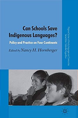 Can Schools Save Indigenous Languages?: Policy And Practice On Four Continents-..