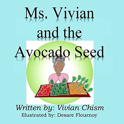 Ms. Vivian And The Avocado Seed-..