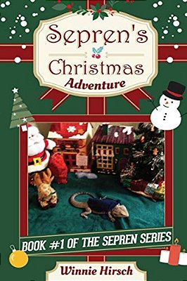 Sepren's Christmas Adventure: A Real Bearded Dragon's Story-..