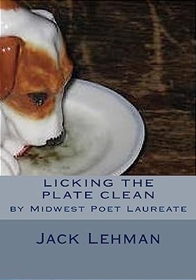 Licking The Plate Clean: By Midwest Poet Laureate-..