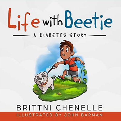 Life With Beetie: A Diabetes Story-..