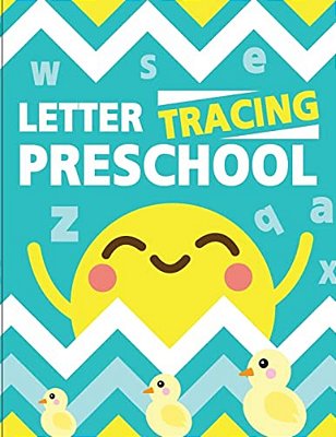 Letter Tracing Preschoolers: Tracing Letters For Toddlers And Preschool Letter Tracing Workbook Ages 3-5-..