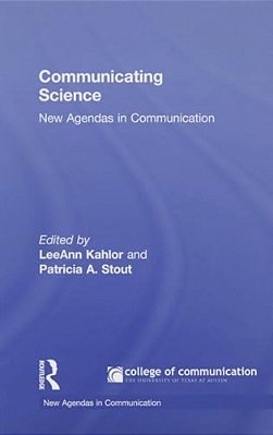 Communicating Science: New Agendas In Communication-..