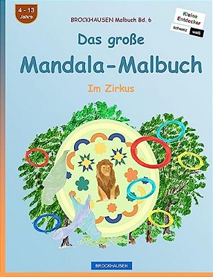 Brockhausen Malbuch Bd. 6 - Das Große Mandala-Malbuch: Im Zirkus-..