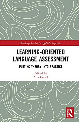 Learning-Oriented Language Assessment: Putting Theory Into Practice-..