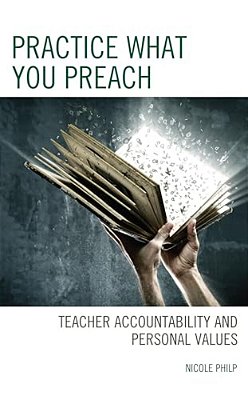 Practice What You Preach: Teacher Accountability And Personal Values-..