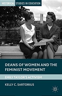 Deans Of Women And The Feminist Movement: Emily Taylor's Activism-..