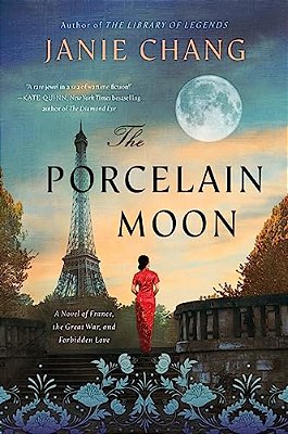 The Porcelain Moon: A Novel Of France, The Great War, And Forbidden Love-..