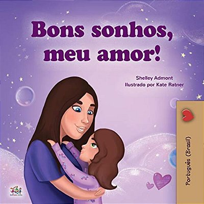 Sweet Dreams, My Love (Portuguese Children's Book For Kids -Brazil): Brazilian Portuguese-..
