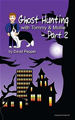 Ghost Hunting With Tommy & Mollie - Part 2-..