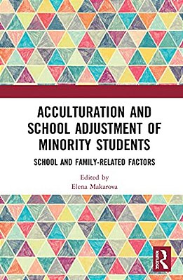 Acculturation And School Adjustment Of Minority Students: School And Family-Related Factors-..