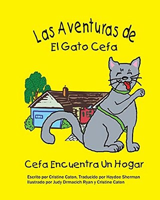 Las Adventuras De El Gato Cefa: Cefa Encuentra Un Hogar-..