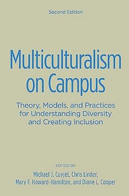 Multiculturalism On Campus: Theory, Models, And Practices For Understanding Diversity And Creating Inclusion-..