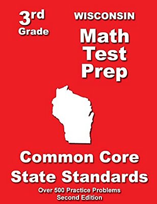 Wisconsin 3RD Grade Math Test Prep: Common Core State Standards-..