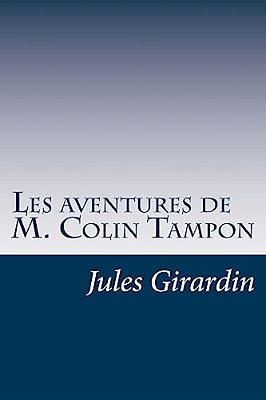 Les Aventures De M. Colin Tampon-..