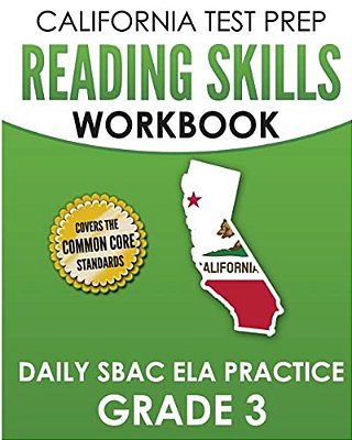 California Test Prep Reading Skills Workbook Daily Sbac Ela Practice Grade 3: Preparation For The Smarter Balanced Assessments-..