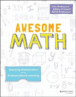 Awesome Math: Teaching Mathematics With Problem Based Learning-..