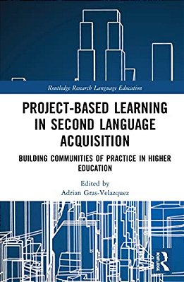 Project-Based Learning In Second Language Acquisition: Building Communities Of Practice In Higher Education-..