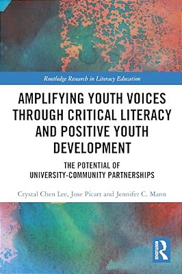 Amplifying Youth Voices Through Critical Literacy And Positive Youth Development: The Potential Of University-Community Partnerships-..