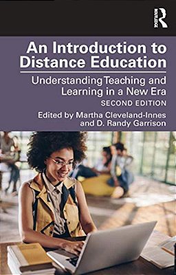 An Introduction To Distance Education: Understanding Teaching And Learning In A New Era-..