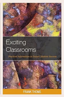 Exciting Classrooms: Practical Information To Ensure Student Success-..