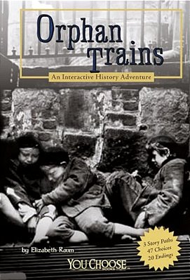 Orphan Trains: An Interactive History Adventure-..
