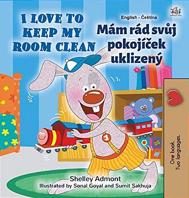 I Love To Keep My Room Clean (English Czech Bilingual Children's Book)-..