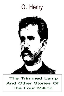 The Trimmed Lamp And Other Stories Of The Four Million-..