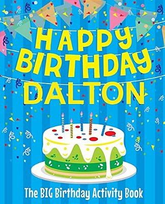 Happy Birthday Dalton - The Big Birthday Activity Book: Personalized Children's Activity Book-..