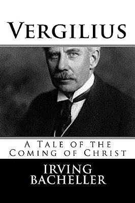 Vergilius: A Tale Of The Coming Of Christ-..