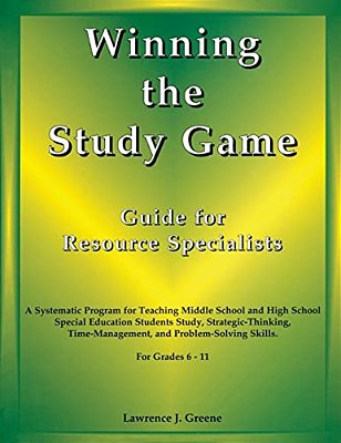 Winning The Study Game: Guide For Resource Specialists: A Systematic Program For Teaching Middle School And High School Special Education Students Stu-..