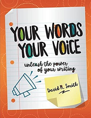 Your Words, Your Voice: Unleash The Power Of Your Writing!-..