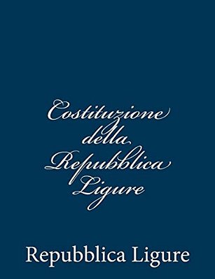 Costituzione Della Repubblica Ligure-..