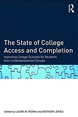 The State Of College Access And Completion: Improving College Success For Students From Underrepresented Groups-..