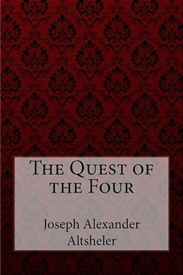 The Quest Of The Four Joseph Alexander Altsheler-..