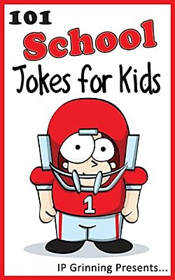 101 School Jokes For Kids: Joke Books For Kids-..