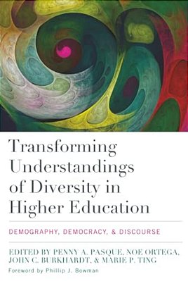 Transforming Understandings Of Diversity In Higher Education: Demography, Democracy, And Discourse-..