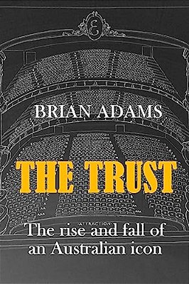 The Trust: The Rise And Fall Of An Australian Icon-..