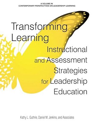 Transforming Learning: Instructional And Assessment Strategies For Leadership Education-..