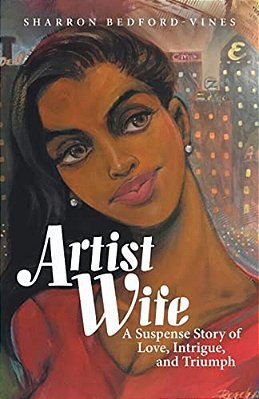 Artist Wife: A Suspense Story Of Love, Intrigue, And Triumph-..