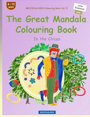 Brockhausen Colouring Book Vol. 5 - The Great Mandala Colouring Book: In The Circus-..