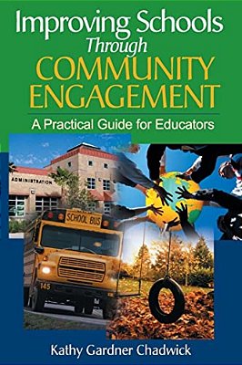 Improving Schools Through Community Engagement: A Practical Guide For Educators-..