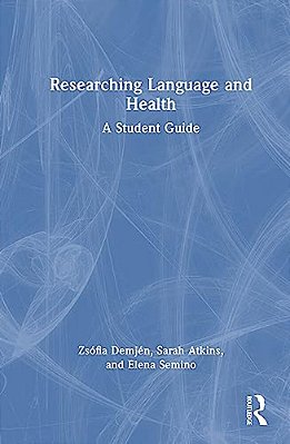 Researching Language And Health: A Student Guide-..