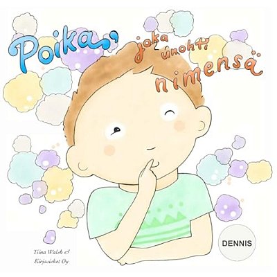 Poika, Joka Unohti Nimensä Dennis-..