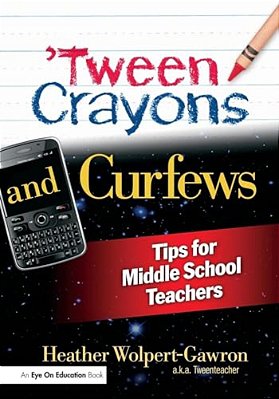 'Tween Crayons And Curfews: Tips For Middle School Teachers-..