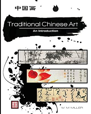 Traditional Chinese Art: Traditional Chinese Art, An Introduction-..