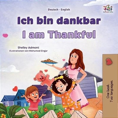 I Am Thankful (German English Bilingual Children's Book)-..